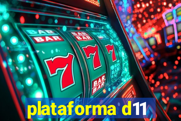 plataforma d11